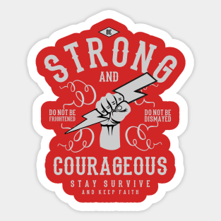 Be Strong and Courageous Sticker